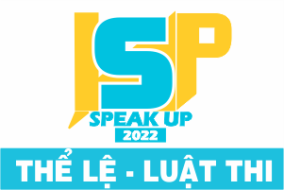 SPEAK UP 2022 - LUẬT THI VÀ TIÊU CHÍ CHẤM ĐIỂM